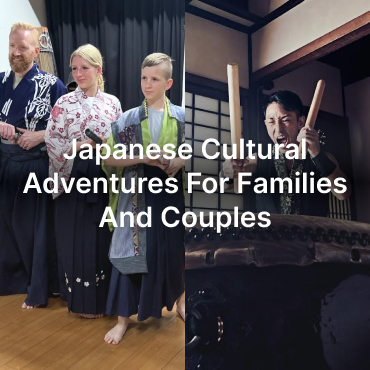 Japanese Cultural Adventures for Families and Couples